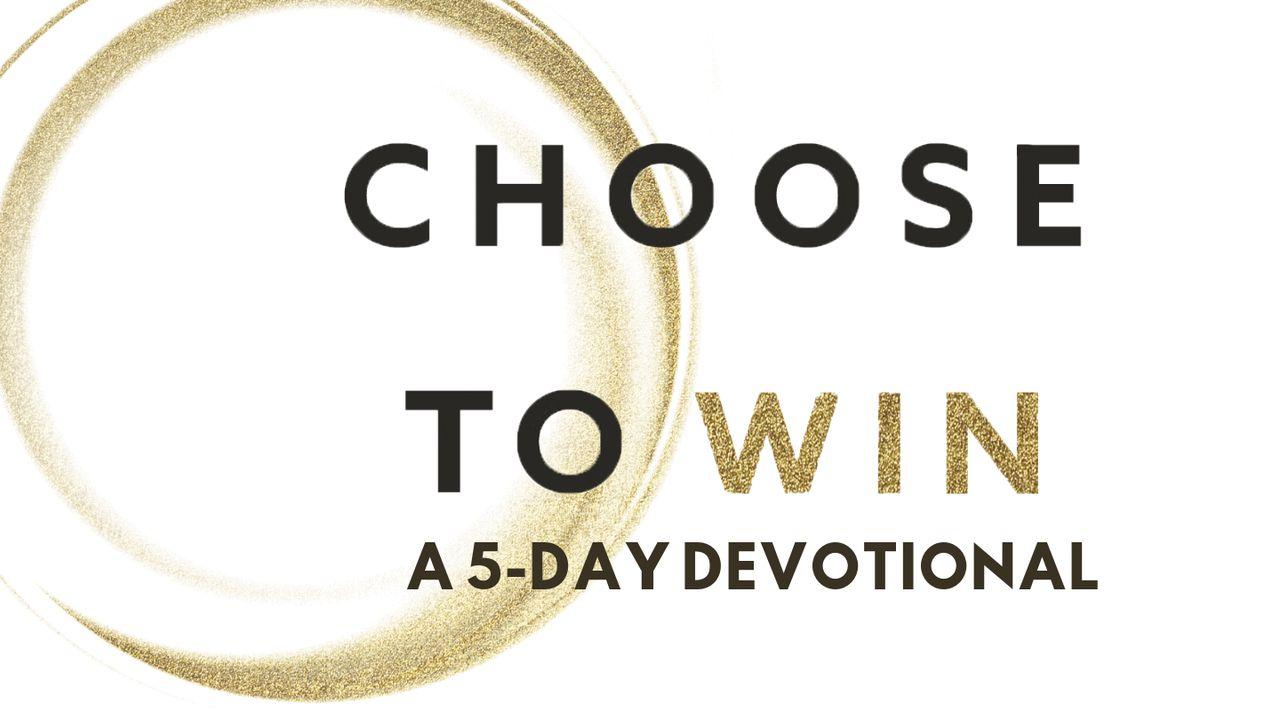 Choose To Win By Tom Ziglar