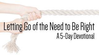 Letting Go Of The Need To Be Right De Spreuken van Salomo 12:15 Statenvertaling (Importantia edition)