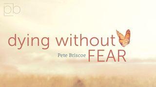 Dying Without Fear By Pete Briscoe De brief aan de Hebreeën 2:18 NBG-vertaling 1951