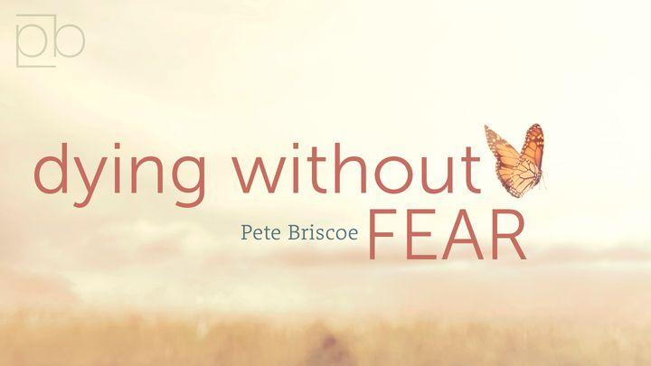 Dying Without Fear By Pete Briscoe