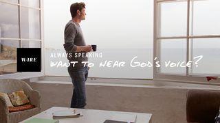 Always Speaking // Want To Hear God's Voice? Isaiah 30:21 New International Version