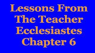 Wisdom Of The Teacher For College Students, Ch. 6. ЭКЛЕЗІЯСТ 6:9 Біблія (пераклад А.Бокуна)