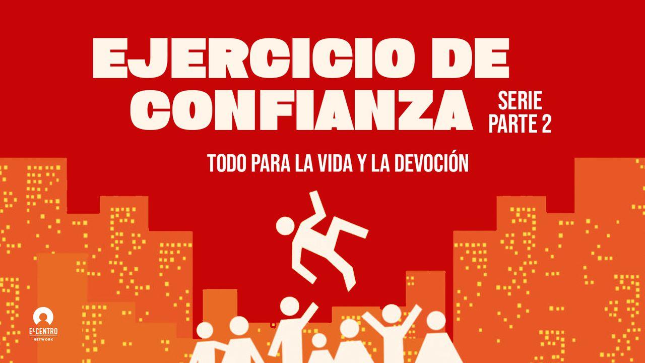 Serie Ejercicio de confianza- Todo para la vida y devoción