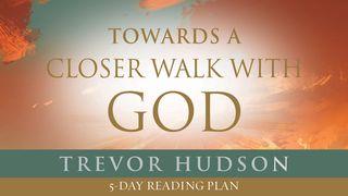 Towards A Closer Walk With God By Trevor Hudson Jesaja 30:15 Statenvertaling (Importantia edition)