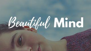 Beautiful Mind: 3 Ways To Use The Power Of Your Thoughts Proverbs 3:13-24 New Living Translation