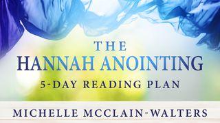 The Hannah Anointing ဓမၼရာဇဝင္ပထမေစာင္ 2:6 ျမန္​မာ့​စံ​မီ​သမၼာ​က်မ္