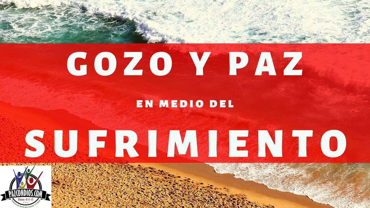 Gozo y paz en MEDIO del sufrimiento