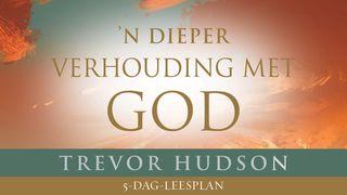 ’n Dieper Verhouding Met God Deur Trevor Hudson PSALMS 139:13-17 Afrikaans 1983