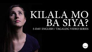 Kilala Mo Ba Siya? | 5-Day English / Tagalog Video Series