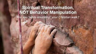 Spiritual Transformation, NOT Behavior Manipulation Jeremia 9:23-24 Svenska Folkbibeln 2015