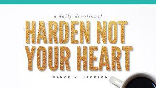 Harden Not Your Heart John 6:63 English Standard Version 2016