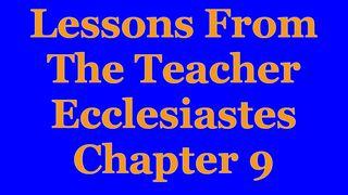 Wisdom Of The Teacher For College Students, Ch. 9 Ecclesiastes 9:12 New Living Translation