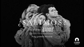 [Serie Sublime amor] ¿Salimos? Juan 6:63 Nueva Versión Internacional - Español