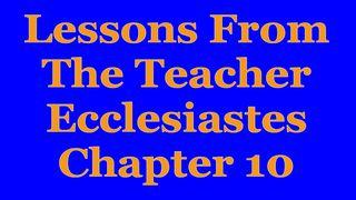 Wisdom Of The Teacher For College Students, Ch. 10 Ecclesiastes 10:11 King James Version