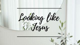 Looking Like Jesus KAJAJIYANG 1:26-27 KITTA KAREBA MADECENG