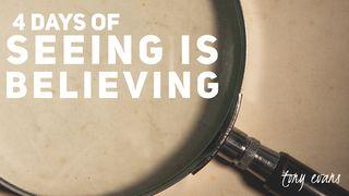 4 Days Of Seeing Is Believing Mark 2:10-11 New Living Translation