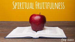 Spiritual Fruitfulness John 15:1-6 King James Version