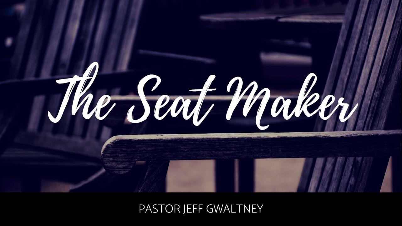 The Seat Maker