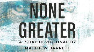 None Greater By Matthew Barrett Exodus 34:14 New International Version