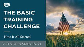 The Basic Training Challenge – How It All Started Judges 16:1-21 King James Version