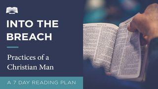 Into The Breach – Practices Of A Christian Man 1 Corintios 11:28-29 La Biblia de las Américas