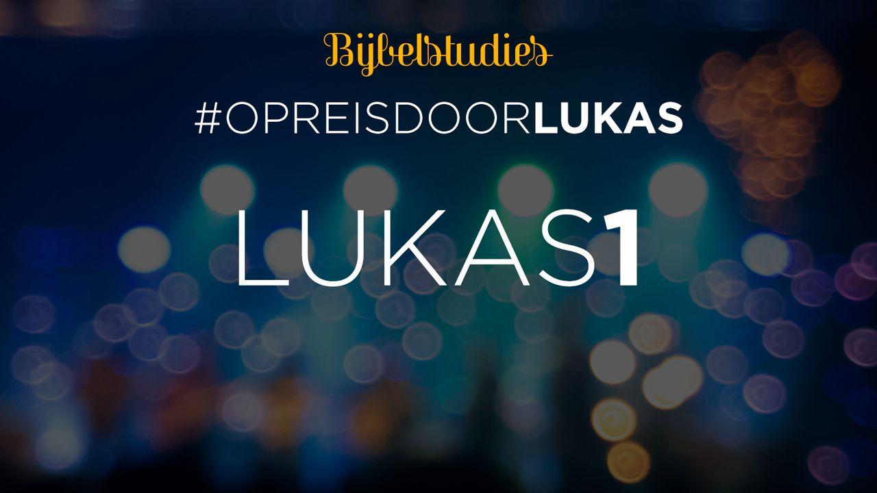 #OpreisdoorLukas - Lukas 1