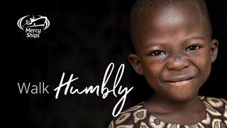 Walk Humbly Psalms 31:21 New Living Translation