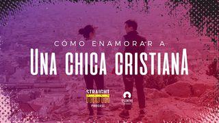 Cómo enamorar a una chica cristiana 1 Corintios 7:1-2 La Biblia de las Américas