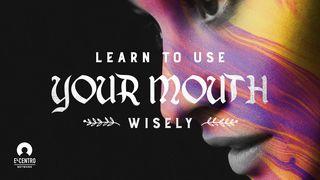 Learn To Use Your Mouth Wisely Spreuken 18:12 Het Boek