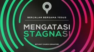 Berjalan Bersama Yesus (MENGATASI STAGNASI) Matius 4:4 Perjanjian Baru: Alkitab Mudah Dibaca