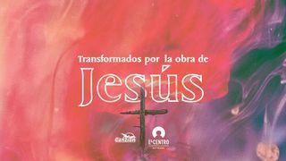 Transformados por la obra de Jesús  Colosenses 2:9 Reina Valera Contemporánea