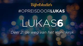 #OpreisdoorLukas - Lukas 6 deel 2