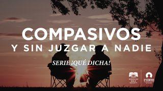 [Serie ¡Qué dicha!] Compasivos y sin juzgar a nadie Salmos 26:5-8 Nueva Traducción Viviente