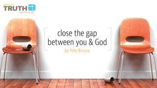 Close The Gap Between You And God By Pete Briscoe Jesaja 59:1 nuBibeln