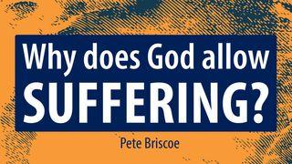 Why Does God Allow Suffering? By Pete Briscoe 2 Pedro 3:8 La Biblia de las Américas