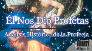 Él Nos Dio Profetas: "Análisis Histórico de la Profecía" Malaquías 4:5-6 Biblia Reina Valera 1960