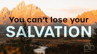 You Can't Lose Your Salvation by Pete Briscoe Ebr 7:26 Maandiko Matakatifu ya Mungu Yaitwayo Biblia