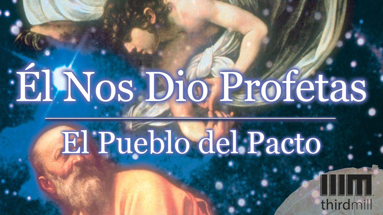 Él Nos Dio Profetas: "El Pueblo del Pacto"