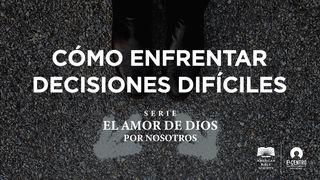 [Serie El amor de Dios por nosotros] Cómo enfrentar decisiones difíciles Génesis 12:7 Biblia Reina Valera 1909