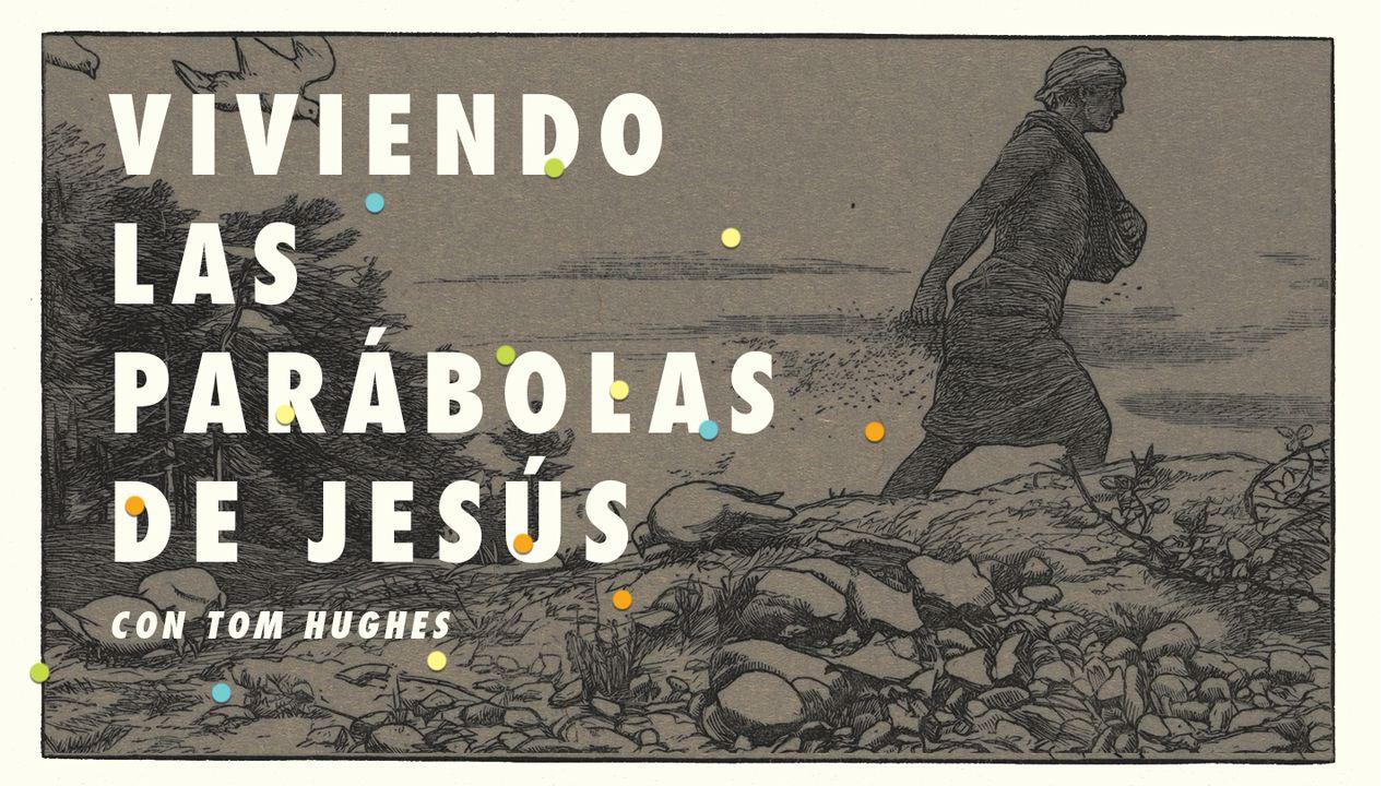 Viviendo las Parábolas de Jesús