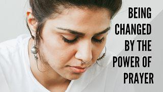 Being Changed By The Power Of Prayer Exodus 33:19 New International Version