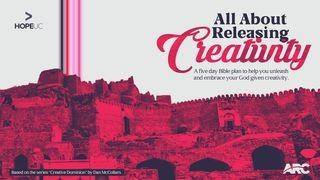 All About Releasing Creativity I Kings 4:32 New King James Version