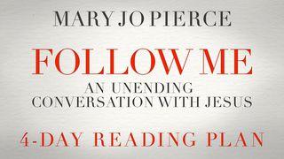 Follow Me: An Unending Conversation With Christ John 4:7-42 New Living Translation