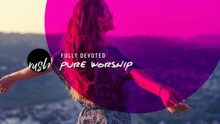 Fully Devoted // Pure Worship San Mateo 22:40 Kaqchikel, Eastern