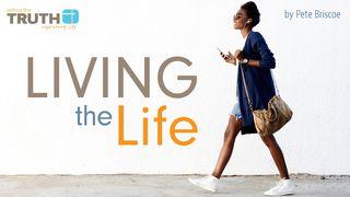 Living The Life By Pete Briscoe John 10:38 New International Version