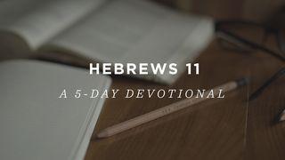 Hebrews 11: A 5-Day Devotional ေဟၿဗဲဩဝါဒစာ 11:21 ျမန္​မာ့​စံ​မီ​သမၼာ​က်မ္