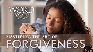 Mastering The Art Of Forgiveness யோபுடைய சரித்திரம் 11:16-17 பரிசுத்த பைபிள்