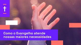 Como o Evangelho Atende Nossas Maiores Necessidades 2Coríntios 5:20 Almeida Revista e Corrigida