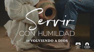 [Serie Volviendo a Dios] Servir con humildad 1 Tesalonicenses 5:12-24 Biblia Reina Valera 1960