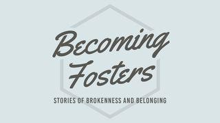 Becoming Fosters: Brokenness And Belonging Psalm 91:9-10 Herziene Statenvertaling